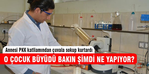 PKK katliamından annesinin çuvala sakladığı çocuk şimdi...