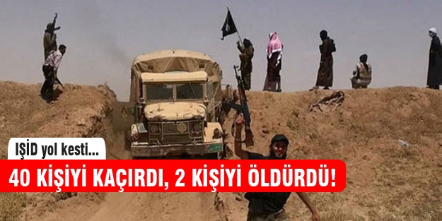 IŞİD 40 kişiyi kaçırdı