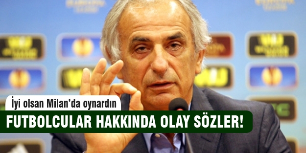 Halilhodzic'ten futbolcuları için şok sözler!