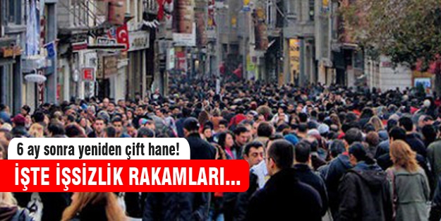 İşsizlik çift haneye çıktı!