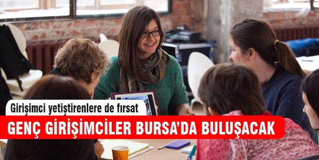 Genç girişimciler Bursa'da buluşacak!