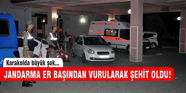 Jandarma er karakolda başından vuruldu