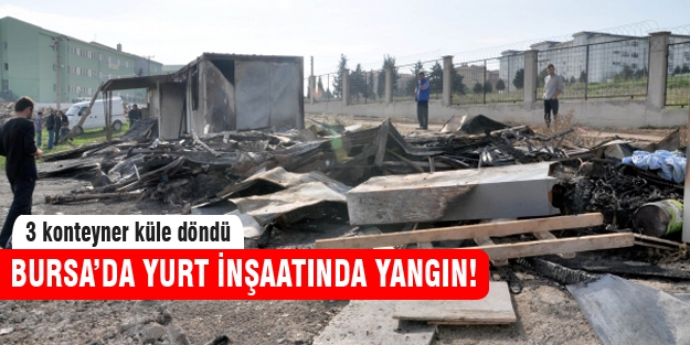 İşçilerin barınakları yandı!