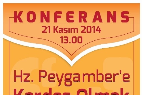 “hazreti Peygambere Kardeş Olmak” Konferansı