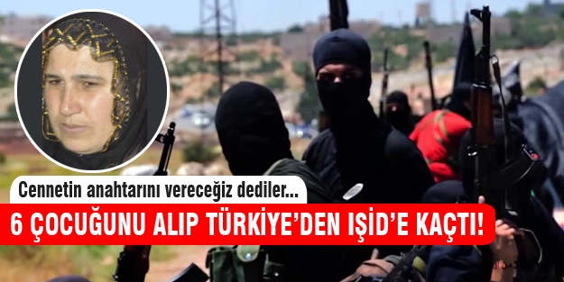 6 çocuğuyla IŞİD'e kaçtı!