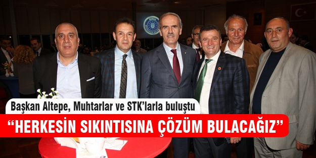 Recep Altepe sorunları dinledi