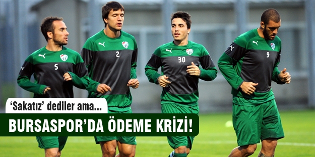 Bursaspor'da ödeme krizi!