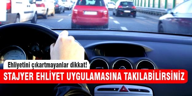 Ehliyetini çıkartmayanlar dikkat!