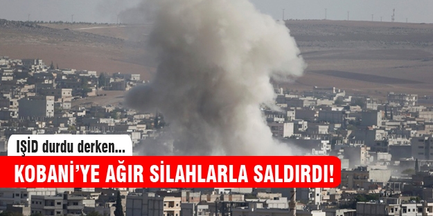 IŞİD ağır silahlarla saldırıya geçti