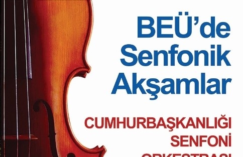 Cumhurbaşkanlığı Senfoni Orkestrası Beü’ye Geliyor