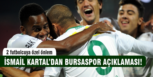 İsmail Kartal'dan Bursaspor maçı öncesi flaş açıklama!