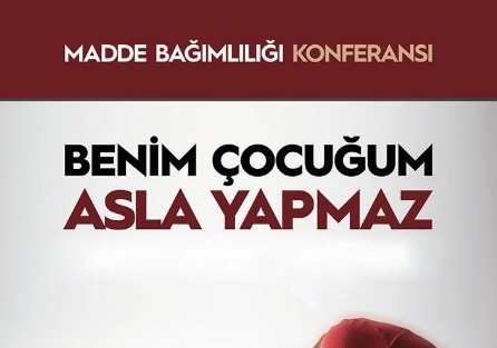 Madde Bağımlılığı Konferansı Düzenlecek