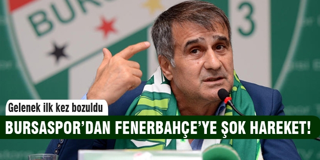 Bursaspor'dan Fenerbahçe'ye şok hareket!
