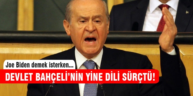 Devlet Bahçeli'nin yine dili sürçtü