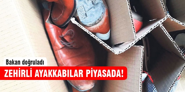 Gümrük Bakanı'ndan zehirli ayakkabı açıklaması