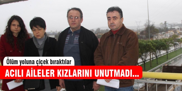 Acılı aileler kızlarını unutmadı