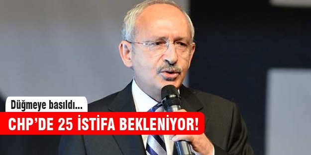 CHP'de 25 istifa bekleniyor