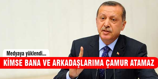 Cumhurbaşkanı Erdoğan: Kimse bana çamur atamaz!