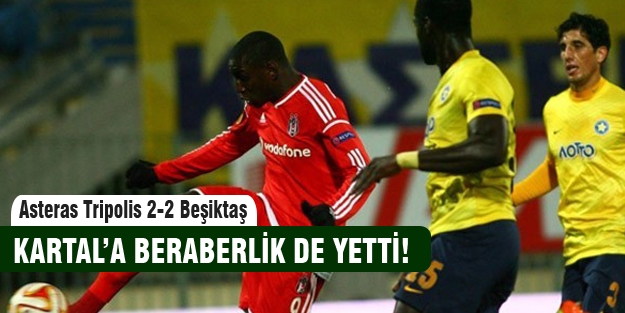 Asteras Tripolis 2-2 Beşiktaş