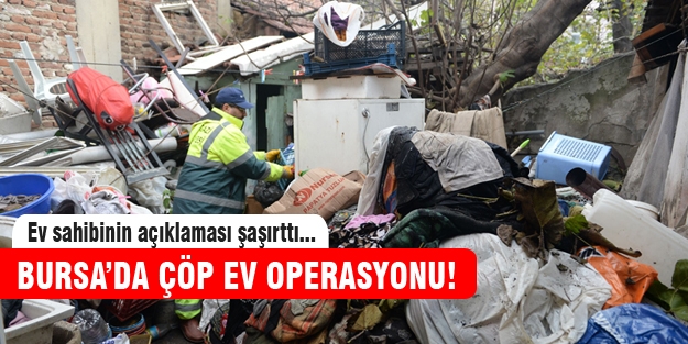 Çöp dolu evin sahibinden şaşırtan açıklama!