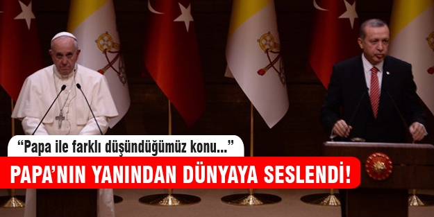 Erdoğan ve Papa'dan ortak basın açıklaması