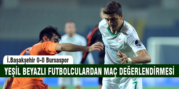 Başakşehir maçını yeşil beyazlı futbolcular böyle değerlendirdi