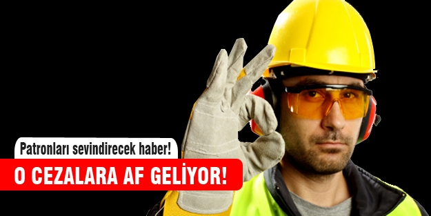 O cezalara af geliyor!