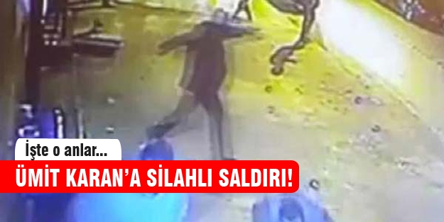 Ümit Karan'a silahlı saldırı şoku!