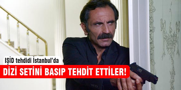 İstanbul'da dizi setine IŞİD saldırısı!