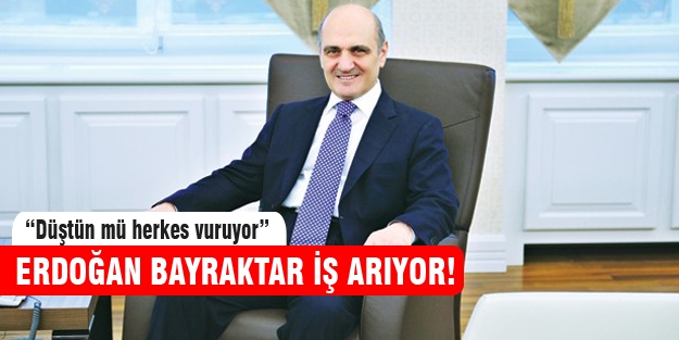Erdoğan Bayraktar iş arıyor!