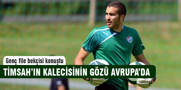 Timsah'ın kalecisinin gözü Avrupa'da