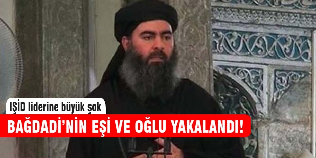 Bağdadi'nin eşi ve oğlu gözaltında