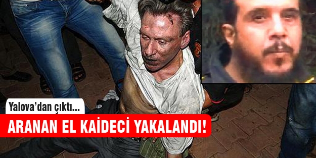Arabılan El Kaide üyesi Yalova'da yakalandı