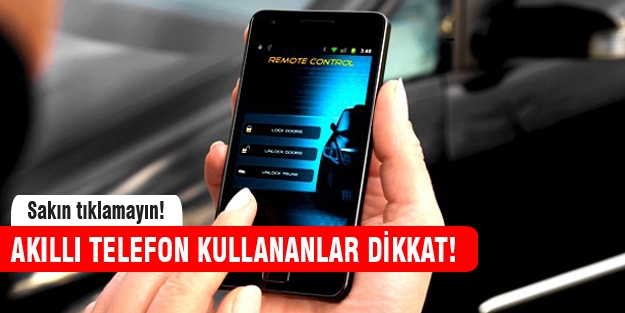 Akıllı telefon kullananlar dikkat!