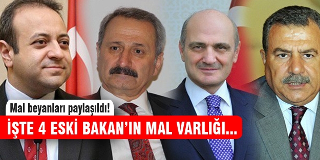 4 eski bakanın mal varlıkları açıklandı