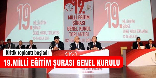 19. Milli Eğitim Şurası'nda genel kurul toplandı!