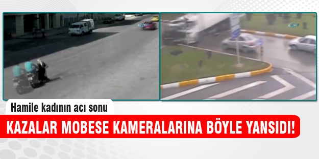 Kazalar MOBESE kameralarında!