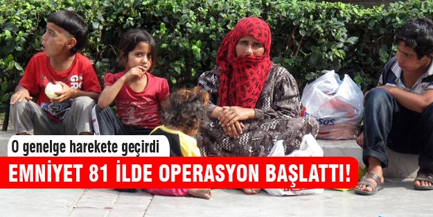 Emniyet 81 ilde operasyon başlattı!