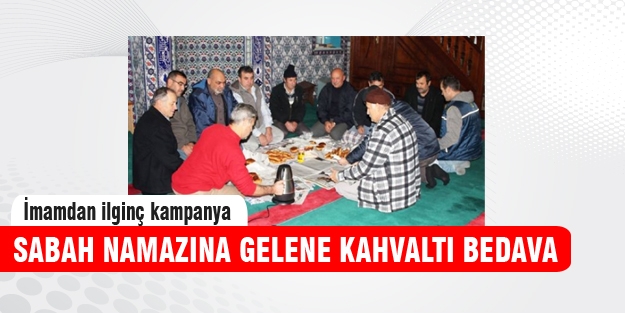 Sabah namazına gelene kahvaltı bedava
