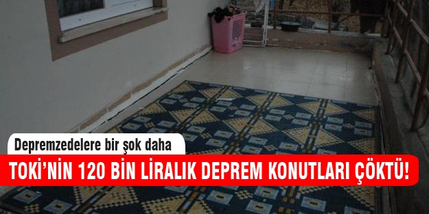 TOKİ'nin deprem konutları çöktü!