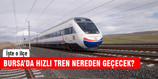 Bursa'da YHT nereden geçecek?