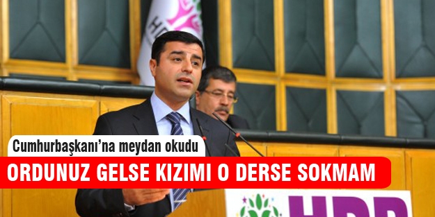 Selahattin Demirtaş meydan okudu!
