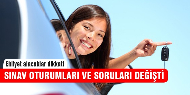 Ehliyet alacaklar dikkat! Sınavlar değişti