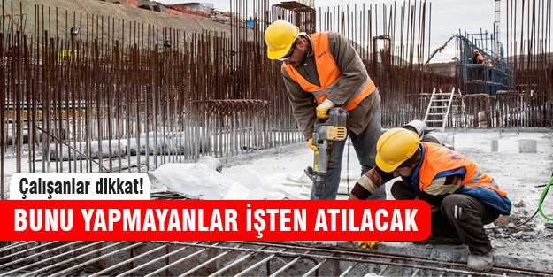 Bunu yapmayan çalışan tazminatsız atılabilecek!
