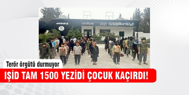 IŞİD bin 500 çocuğu kaçırdı
