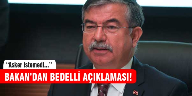 Milli Savunma Bakanı'ndan bedelli açıklaması