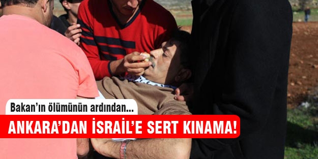 Ankara'dan İsrail'e sert kınama