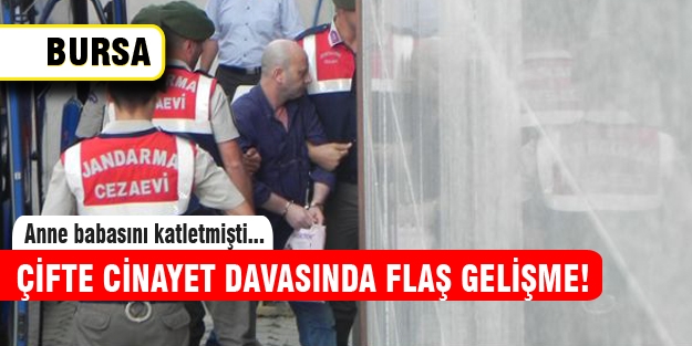 Çifte cinayet davasında önemli gelişme