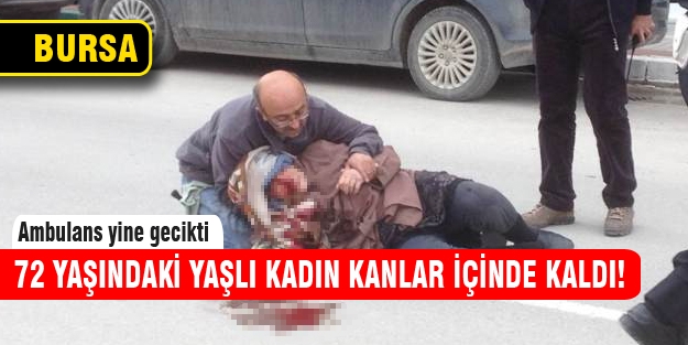 Motosikletin çaptığı yaşlı kadın kanlar içinde kaldı!