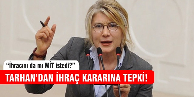 Emine Ülker Tarhan'dan ihraç kararına tepki